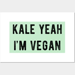 Kale Yeah I'm Vegan Posters and Art